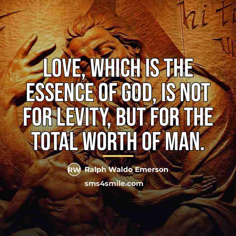 “Love, which is the essence of God, is not for…” quote by Ralph Waldo Emerson
