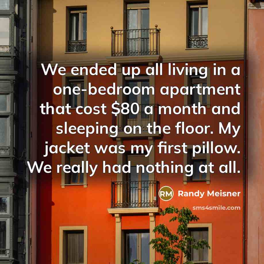 “We ended up all living in a one-bedroom apartment that…” quote by Randy Meisner