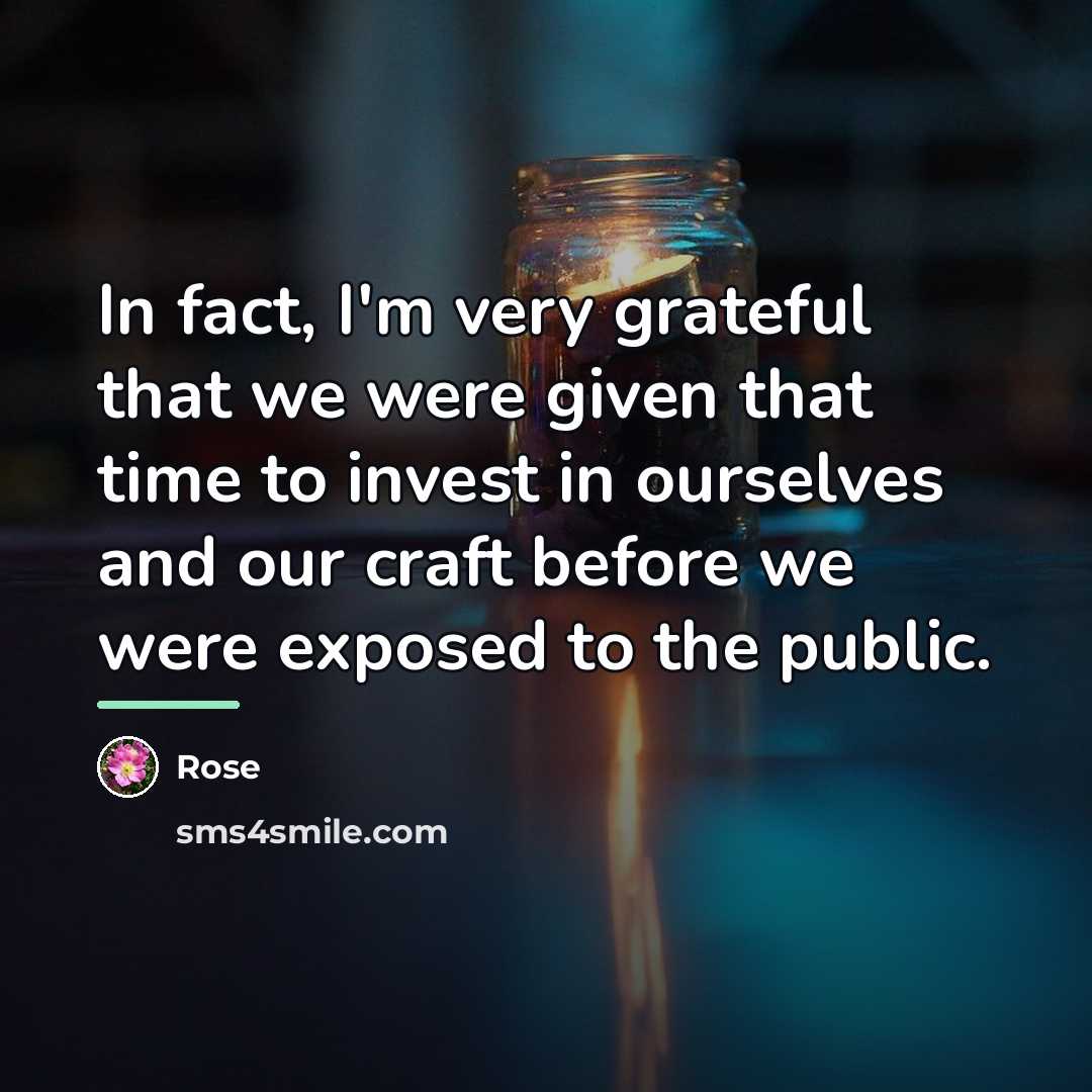 “In fact, I'm very grateful that we were given that…” quote by Rose