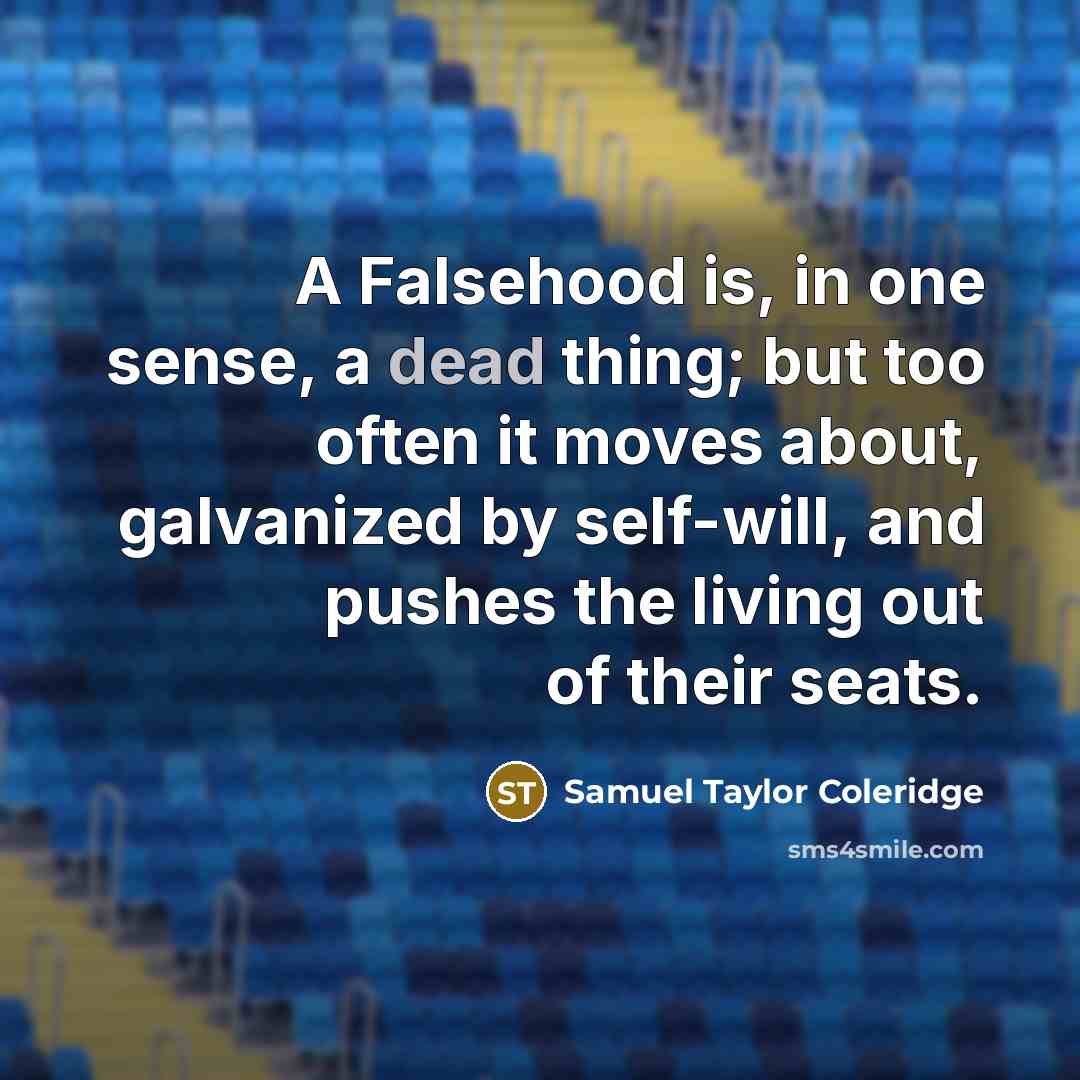 “A Falsehood is, in one sense, a dead thing; but…” quote by Samuel Taylor Coleridge