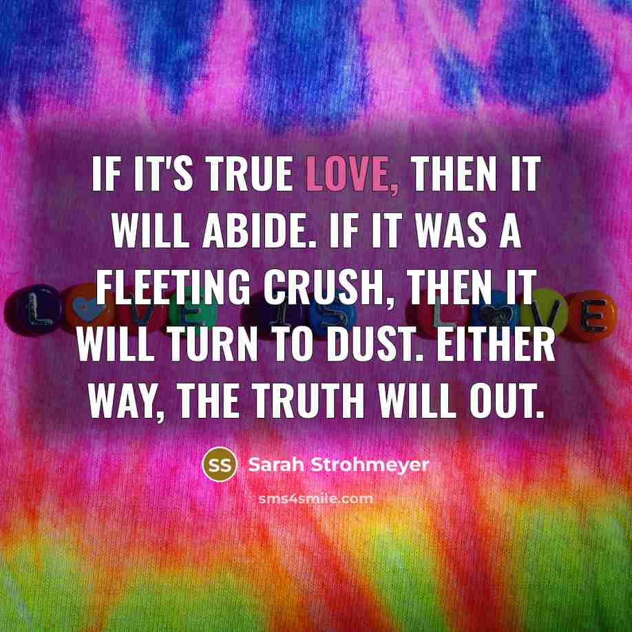 “If it's true love, then it will abide. If it…” quote by Sarah Strohmeyer