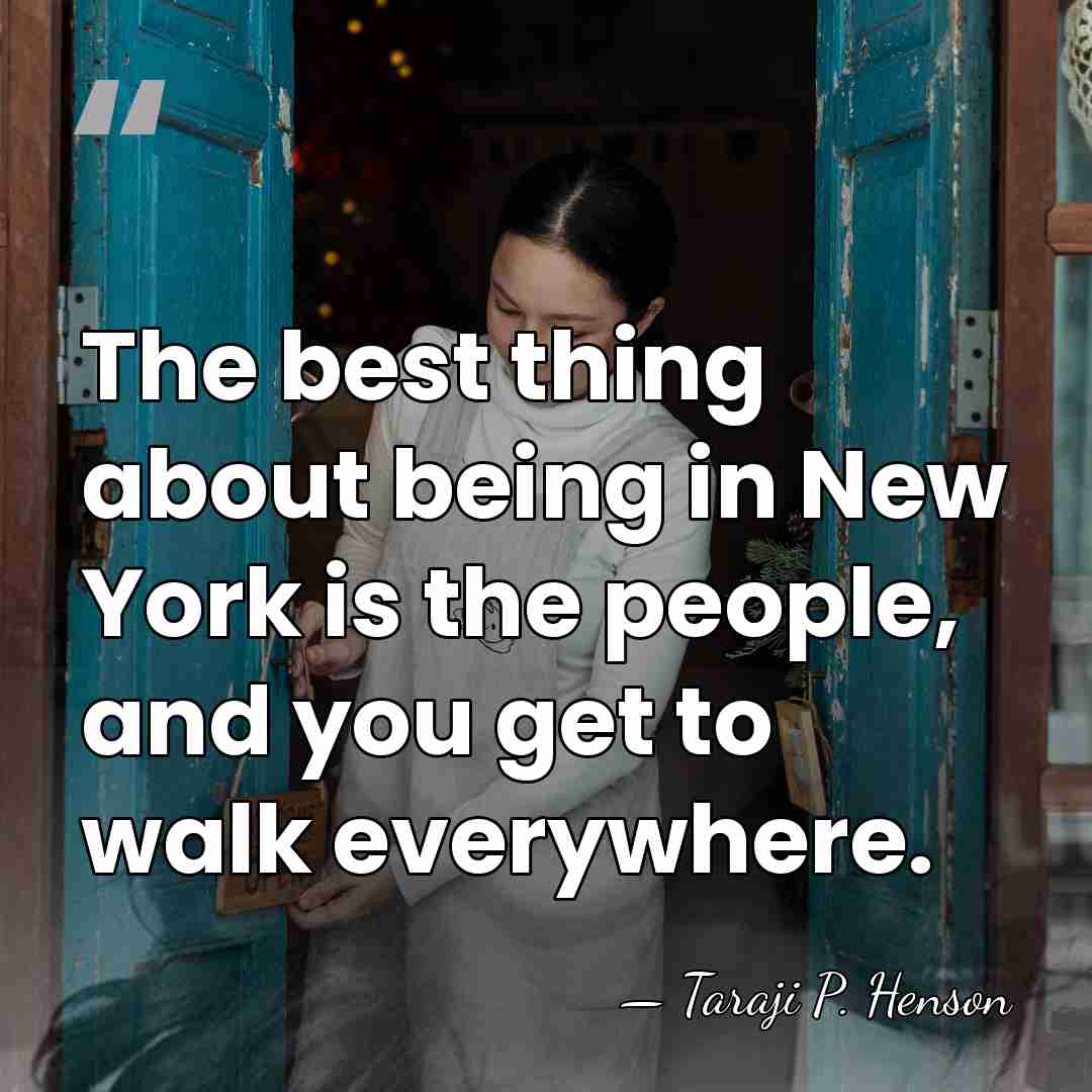 The best thing about being in New York is the people, and&hellip; - Taraji P. Henson