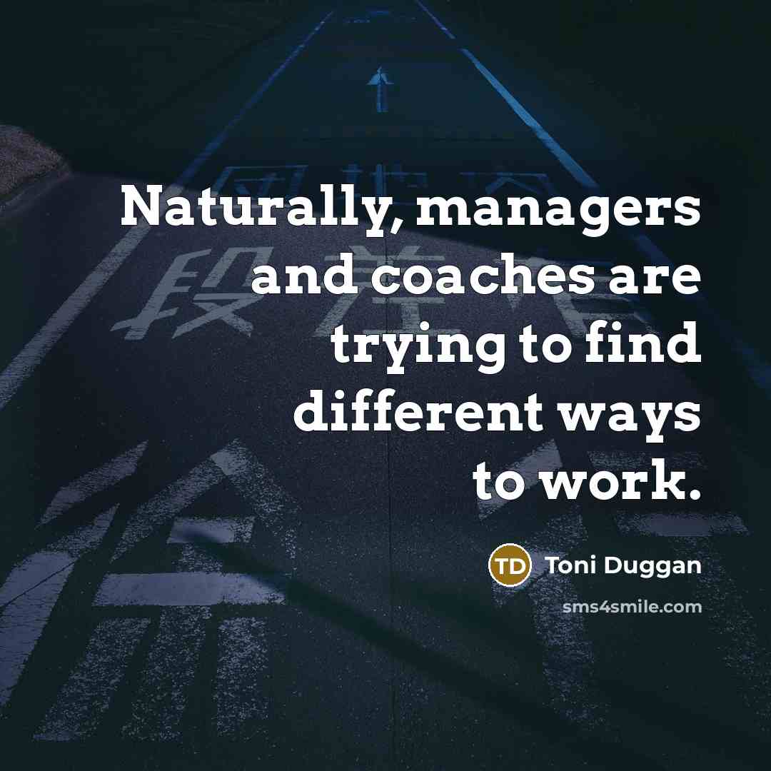 “Naturally, managers and coaches are trying to find different ways…” quote by Toni Duggan