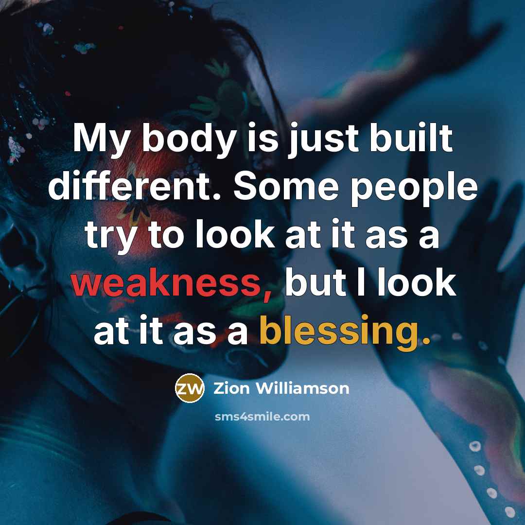 “My body is just built different. Some people try to…” quote by Zion Williamson