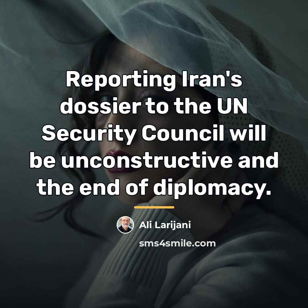 “Reporting Iran's dossier to the UN Security Council will be…” quote by Ali Larijani