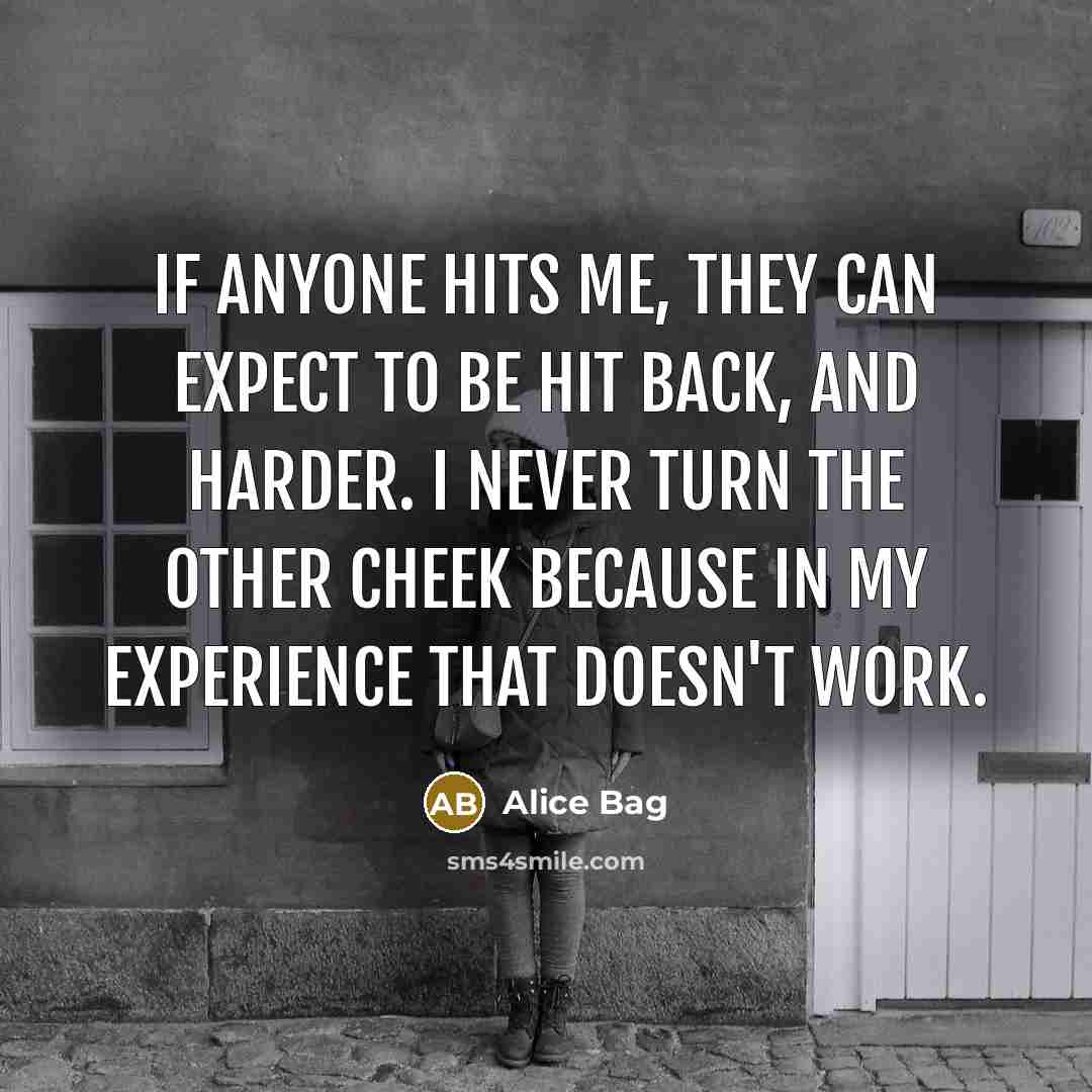 “If anyone hits me, they can expect to be hit…” quote by Alice Bag