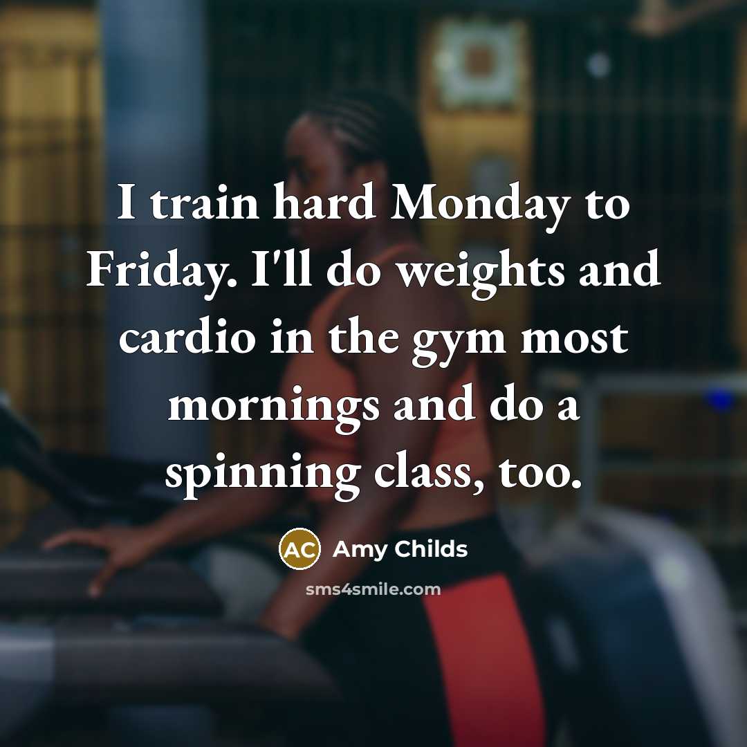 “I train hard Monday to Friday. I'll do weights and…” quote by Amy Childs
