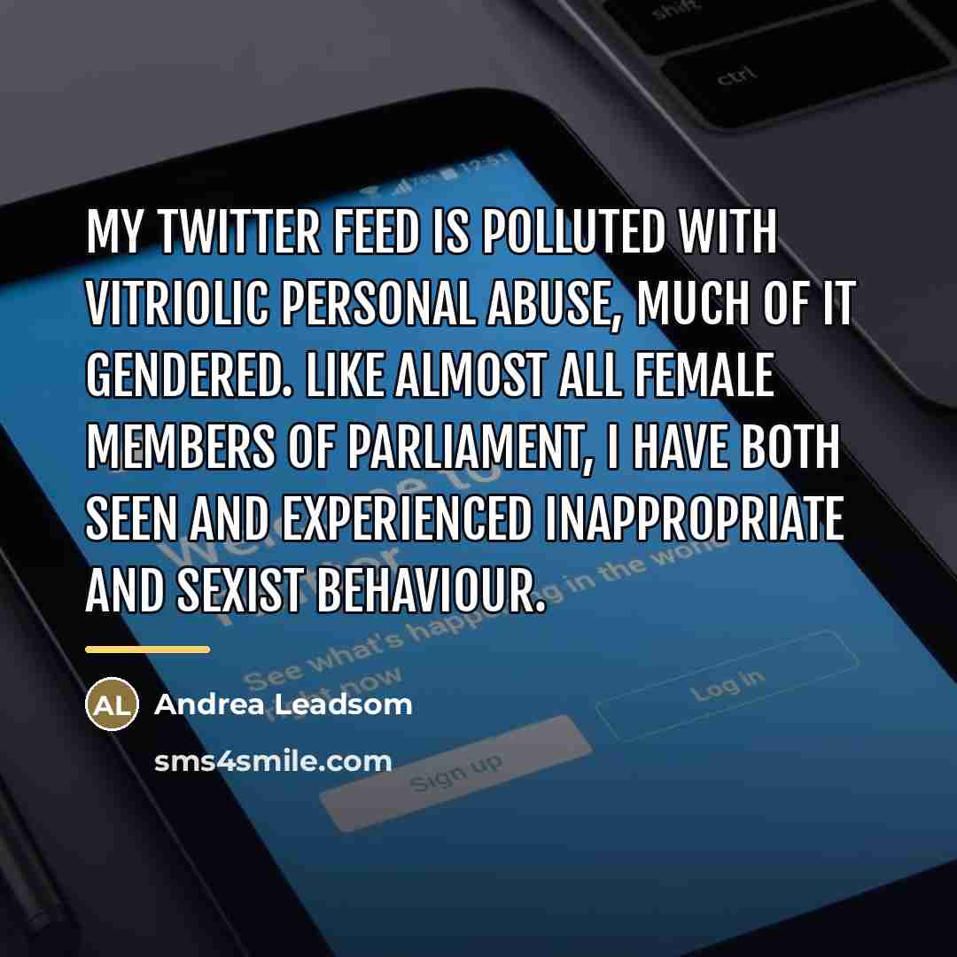 “My Twitter feed is polluted with vitriolic personal abuse, much…” quote by Andrea Leadsom