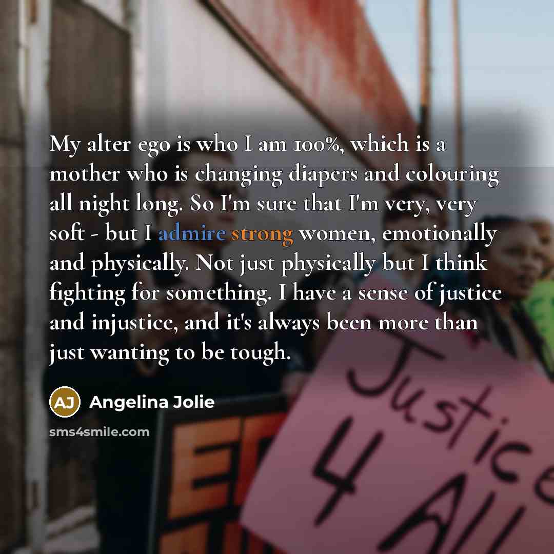 “My alter ego is who I am 100%, which is…” quote by Angelina Jolie