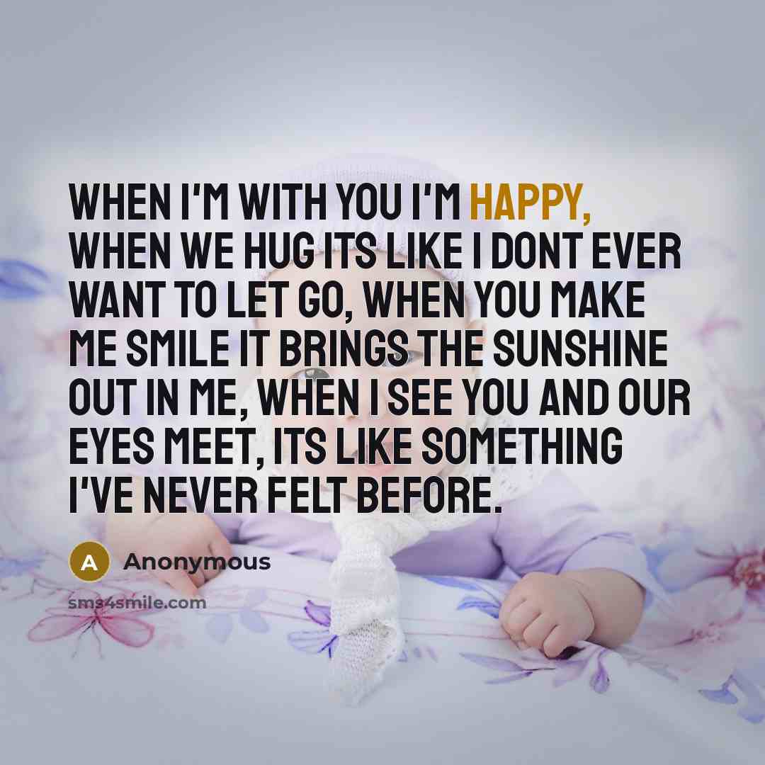 “When I'm with you I'm happy, when we hug its…” quote by Anonymous