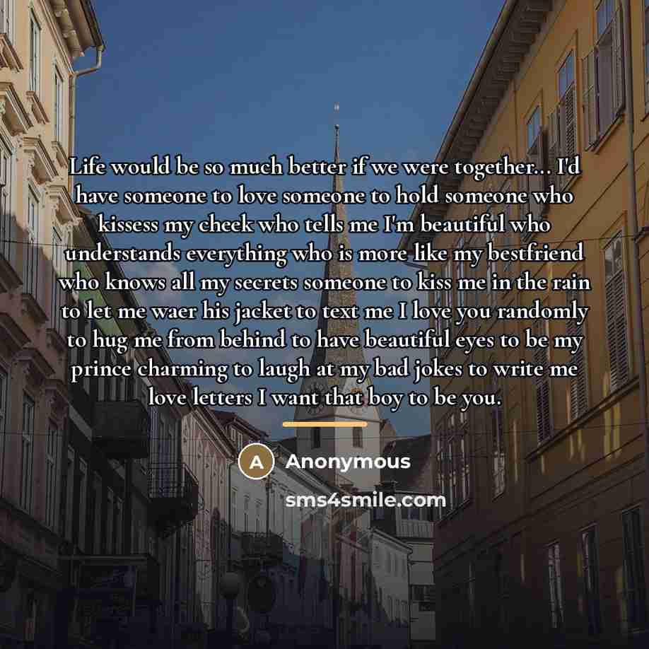 “Life would be so much better if we were together...…” quote by Anonymous