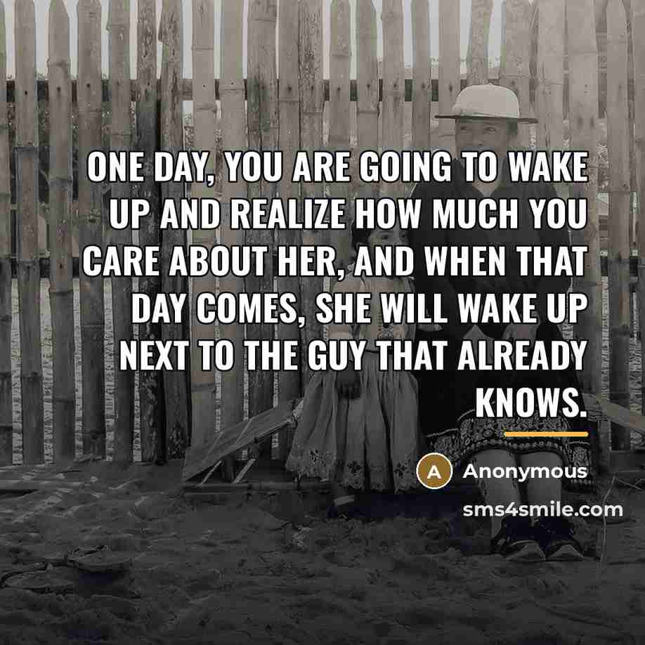 “One day, you are going to wake up and realize…” quote by Anonymous