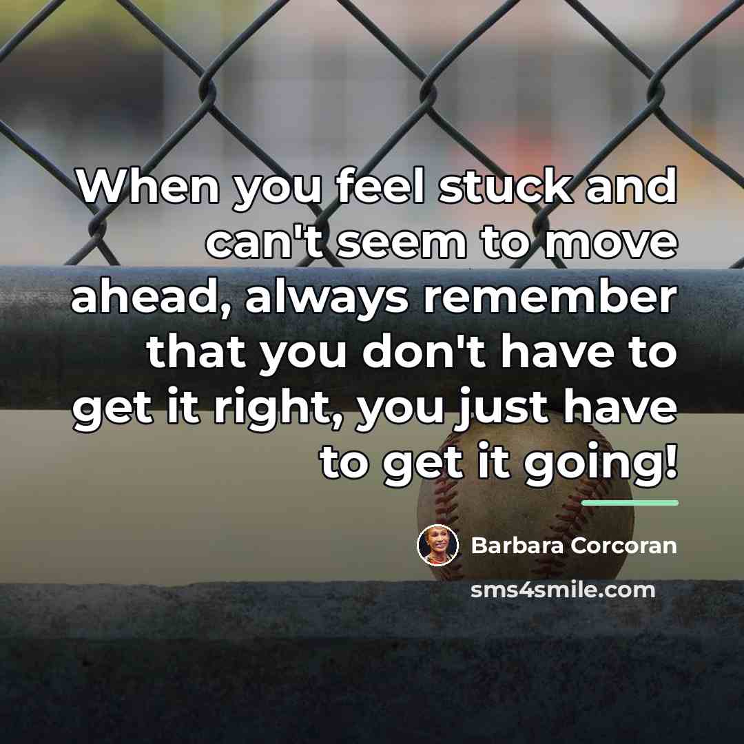 “When you feel stuck and can't seem to move ahead,…” quote by Barbara Corcoran