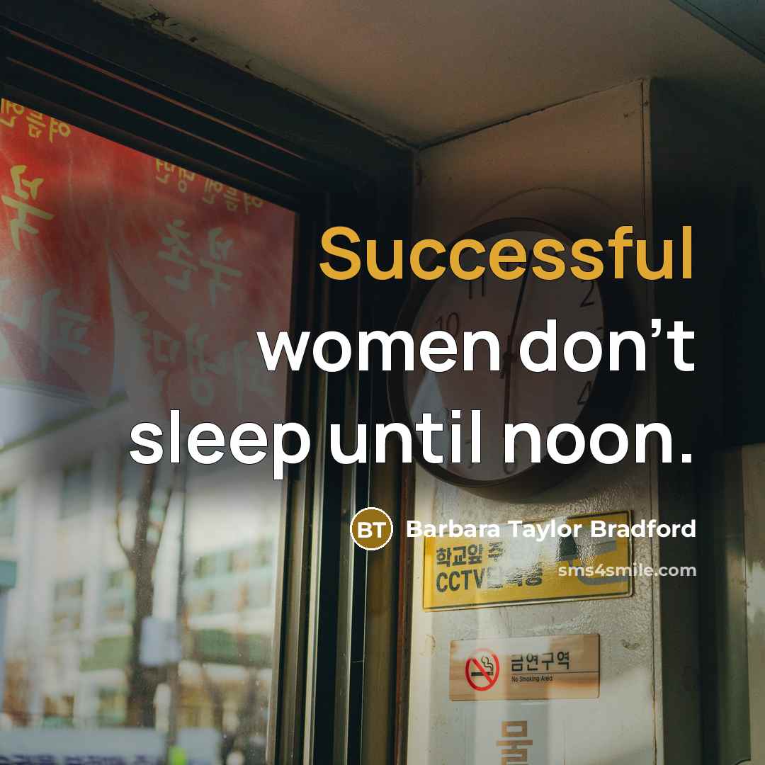 “Successful women don't sleep until noon.…” quote by Barbara Taylor Bradford