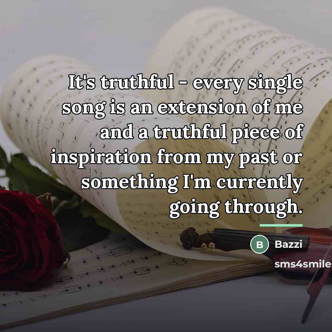“It's truthful - every single song is an extension of…” quote by Bazzi