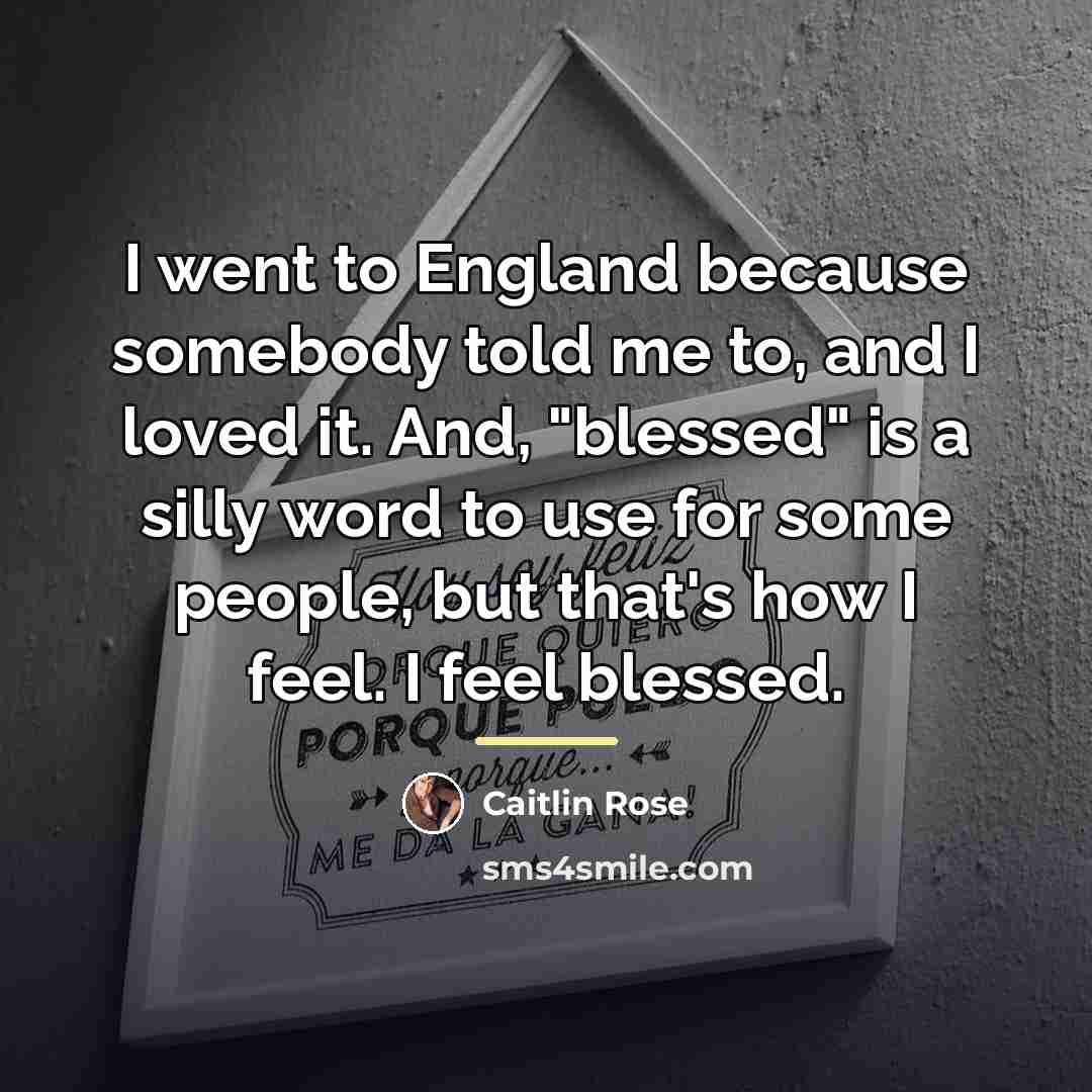 “I went to England because somebody told me to, and…” quote by Caitlin Rose