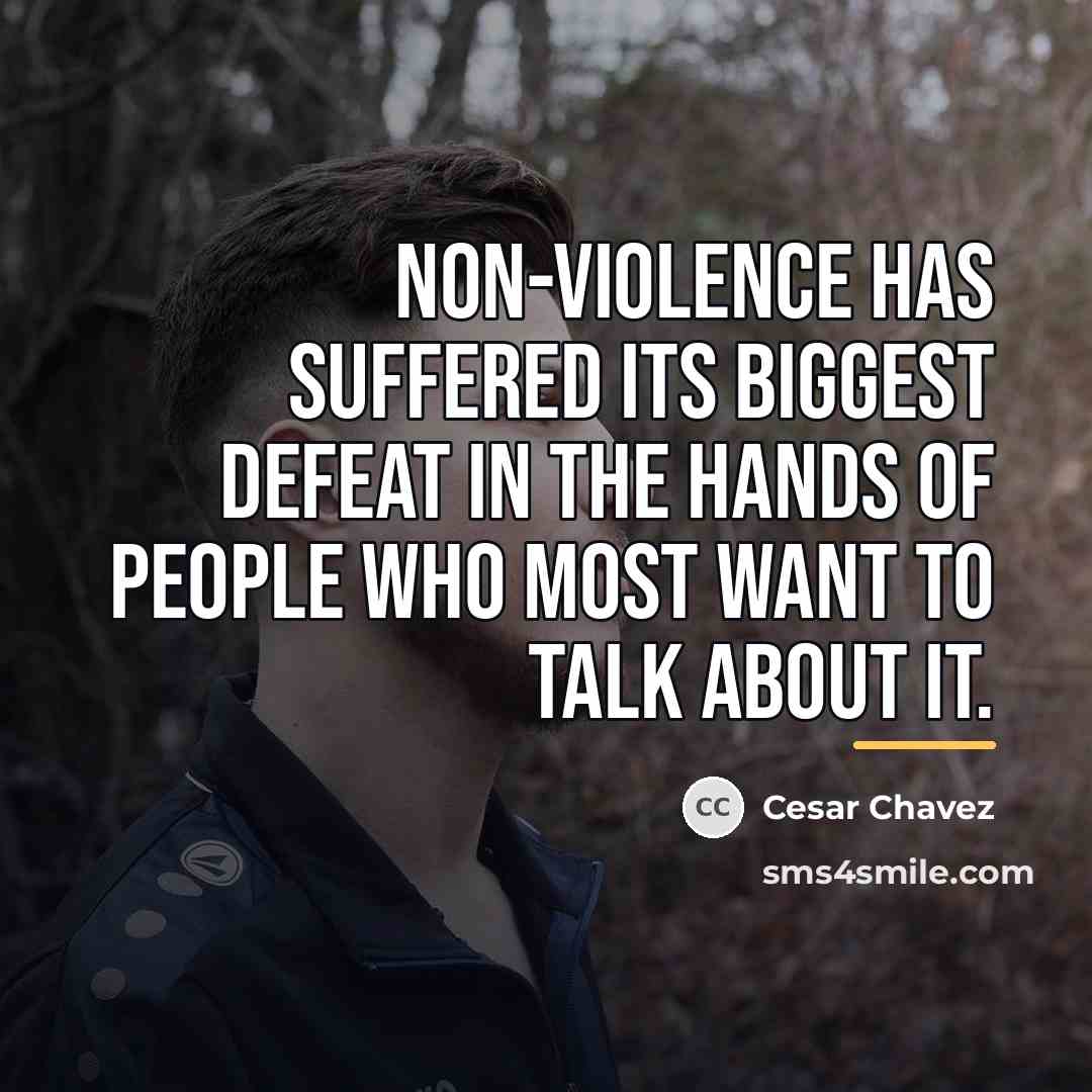 “Non-violence has suffered its biggest defeat in the hands of…” quote by Cesar Chavez