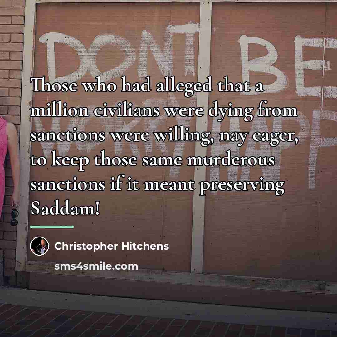 “Those who had alleged that a million civilians were dying…” quote by Christopher Hitchens