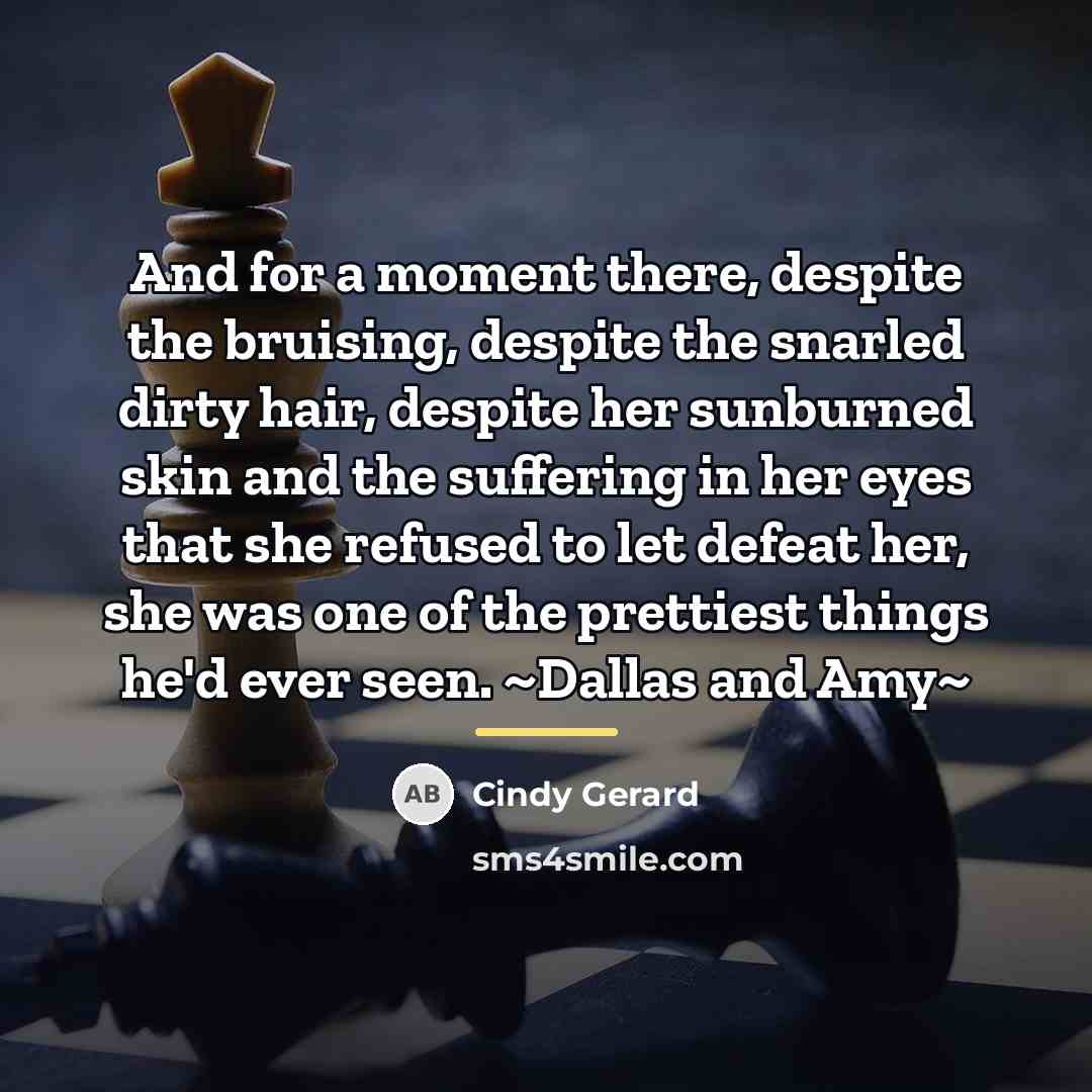 “And for a moment there, despite the bruising, despite the…” quote by Cindy Gerard