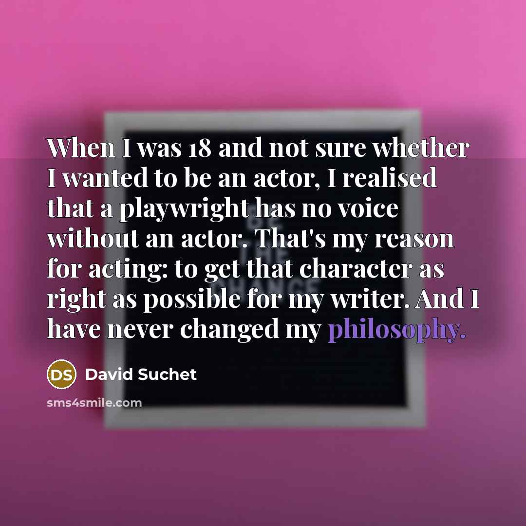 “When I was 18 and not sure whether I wanted…” quote by David Suchet