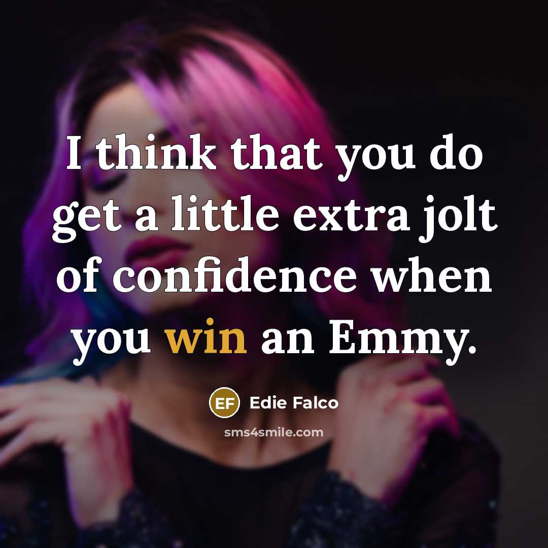 “I think that you do get a little extra jolt…” quote by Edie Falco