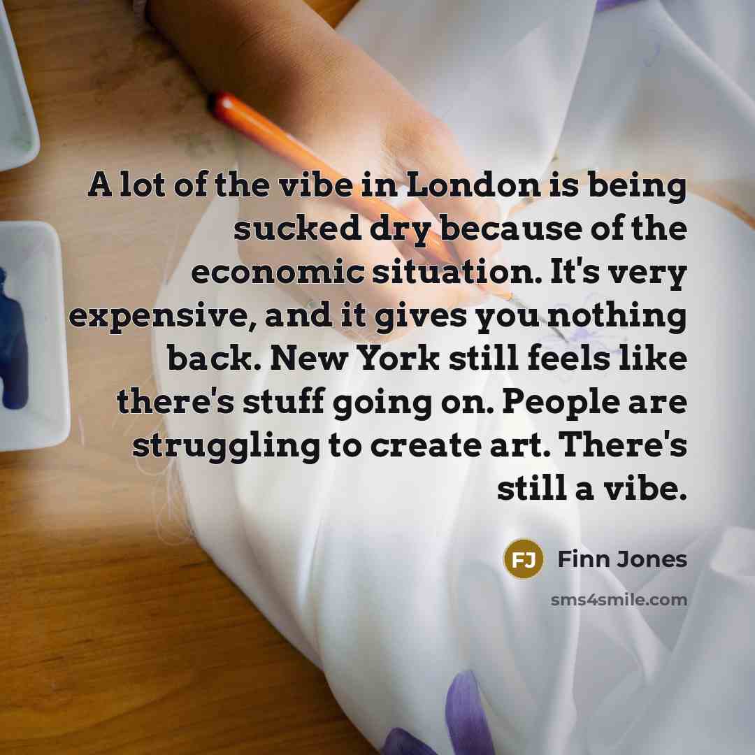 “A lot of the vibe in London is being sucked…” quote by Finn Jones