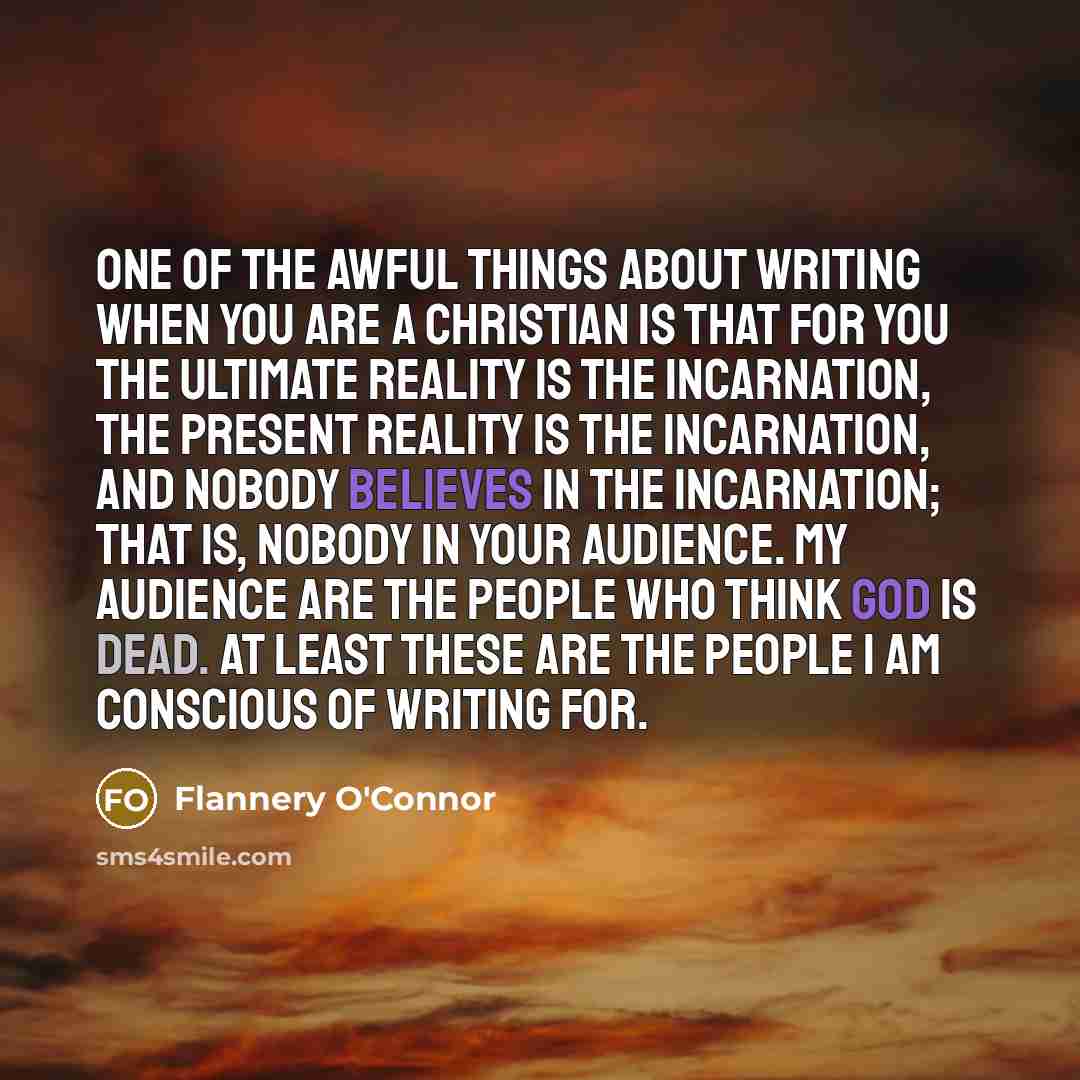 “One of the awful things about writing when you are…” quote by Flannery O'Connor