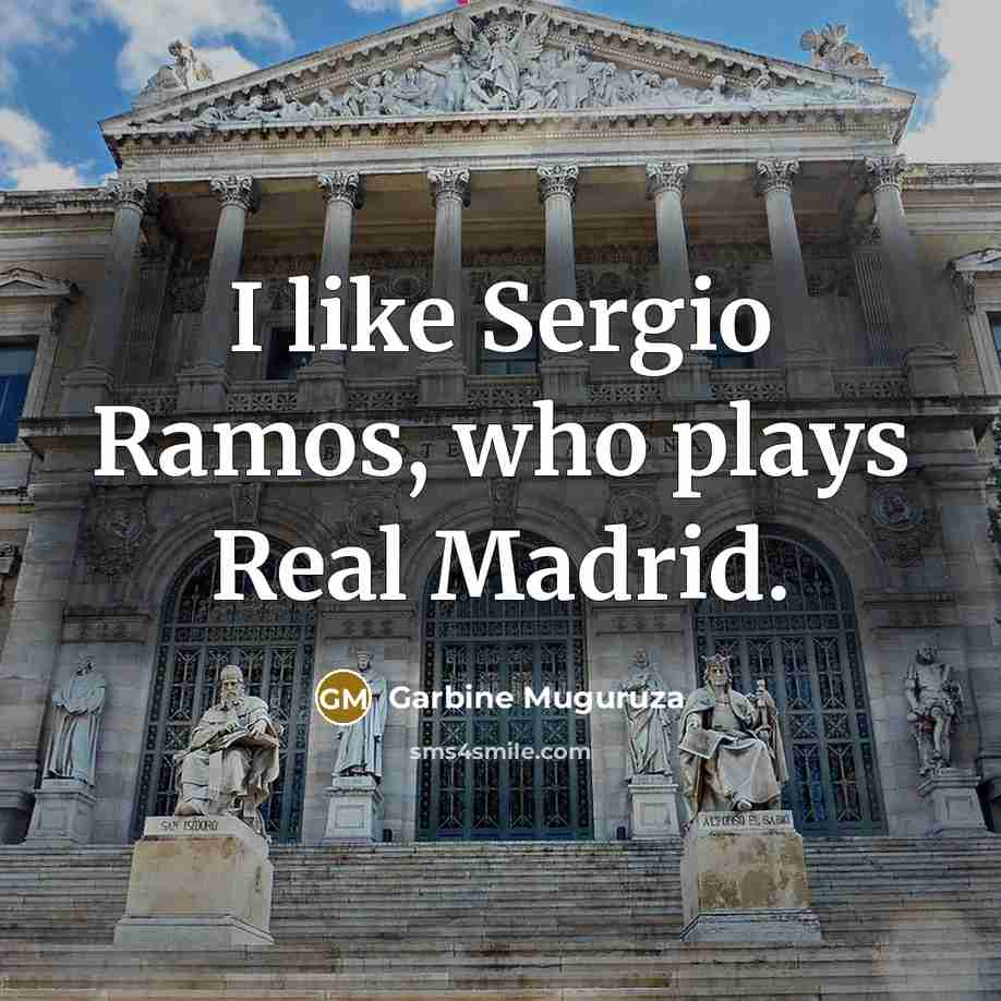 “I like Sergio Ramos, who plays Real Madrid.…” quote by Garbine Muguruza