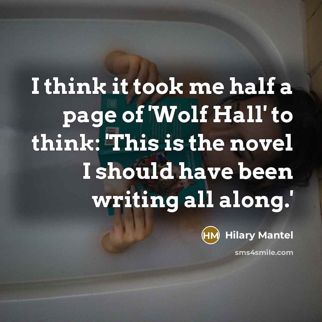 “I think it took me half a page of 'Wolf…” quote by Hilary Mantel