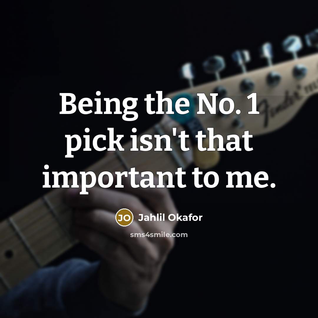 “Being the No. 1 pick isn't that important to me.…” quote by Jahlil Okafor