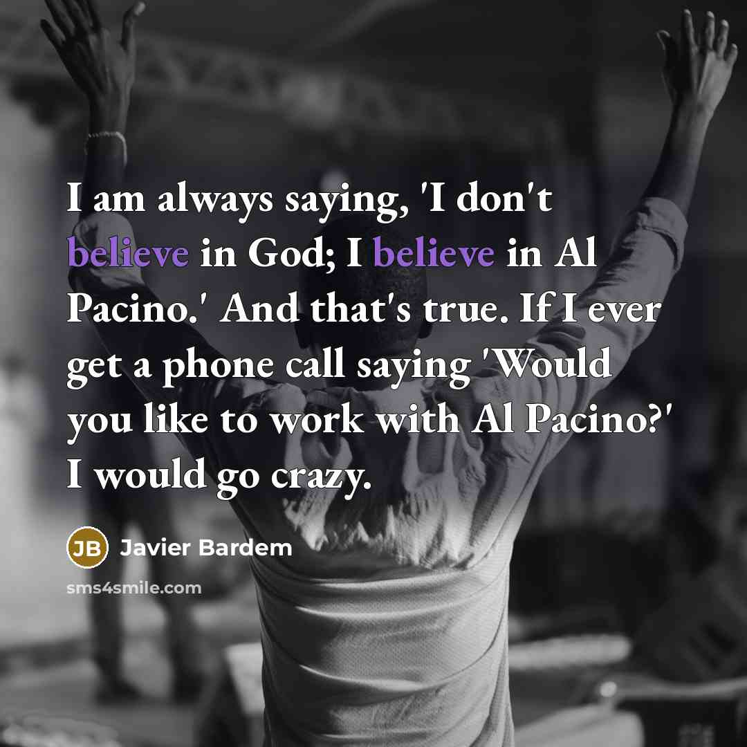 “I am always saying, 'I don't believe in God; I…” quote by Javier Bardem