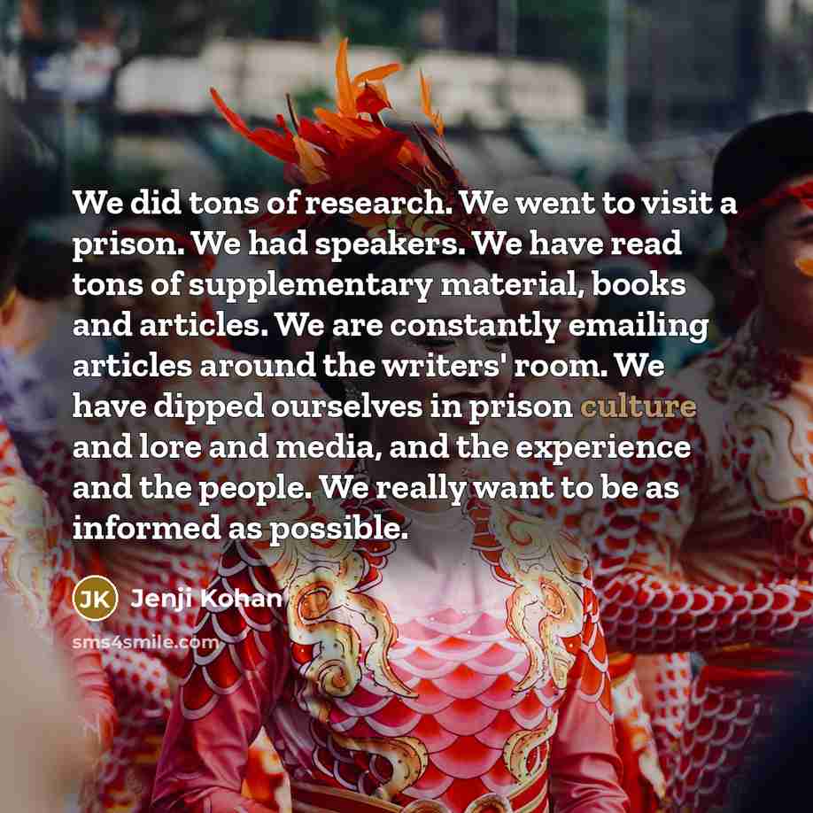 “We did tons of research. We went to visit a…” quote by Jenji Kohan