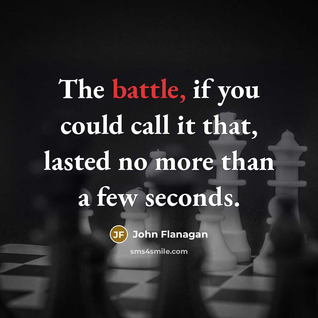 “The battle, if you could call it that, lasted no…” quote by John Flanagan