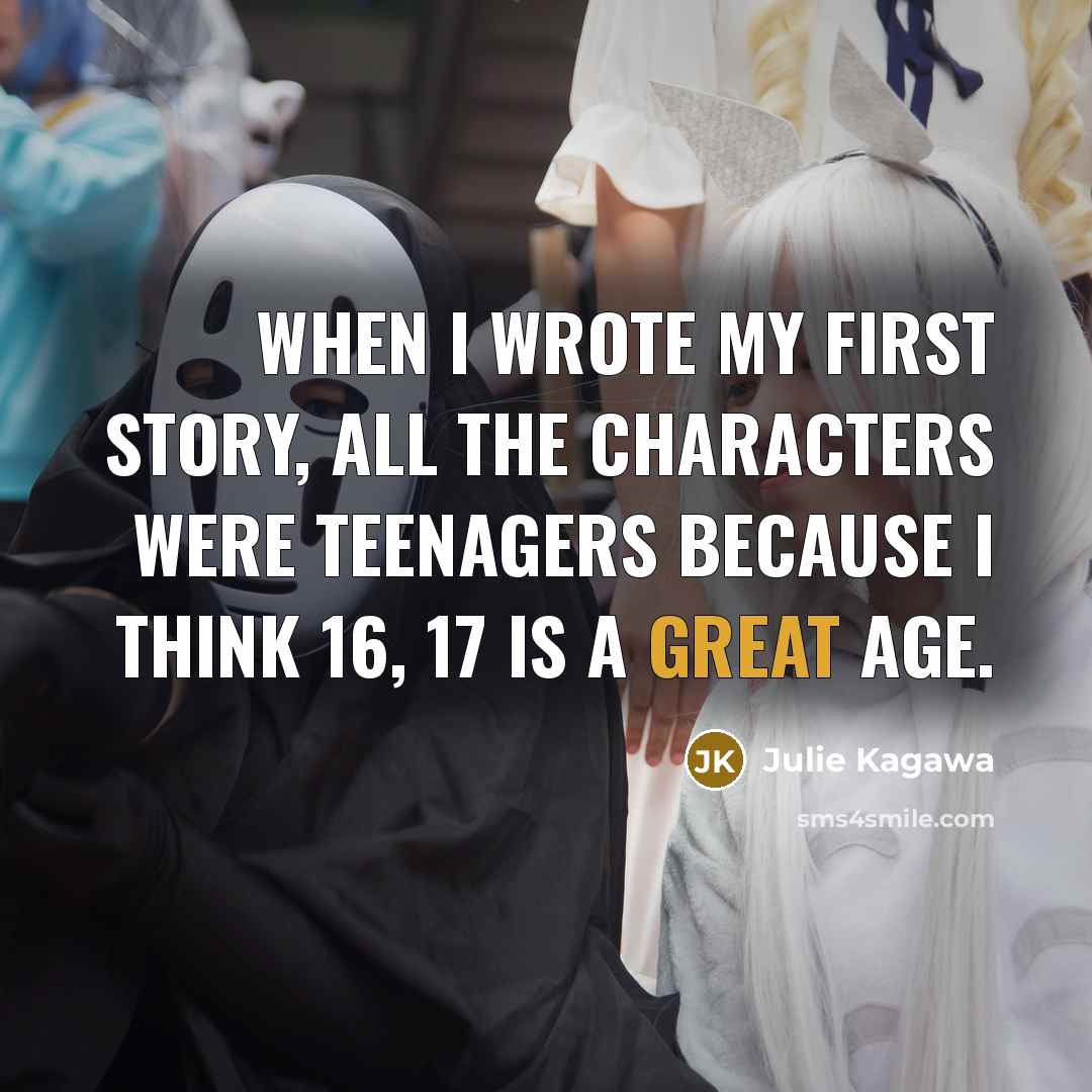 “When I wrote my first story, all the characters were…” quote by Julie Kagawa