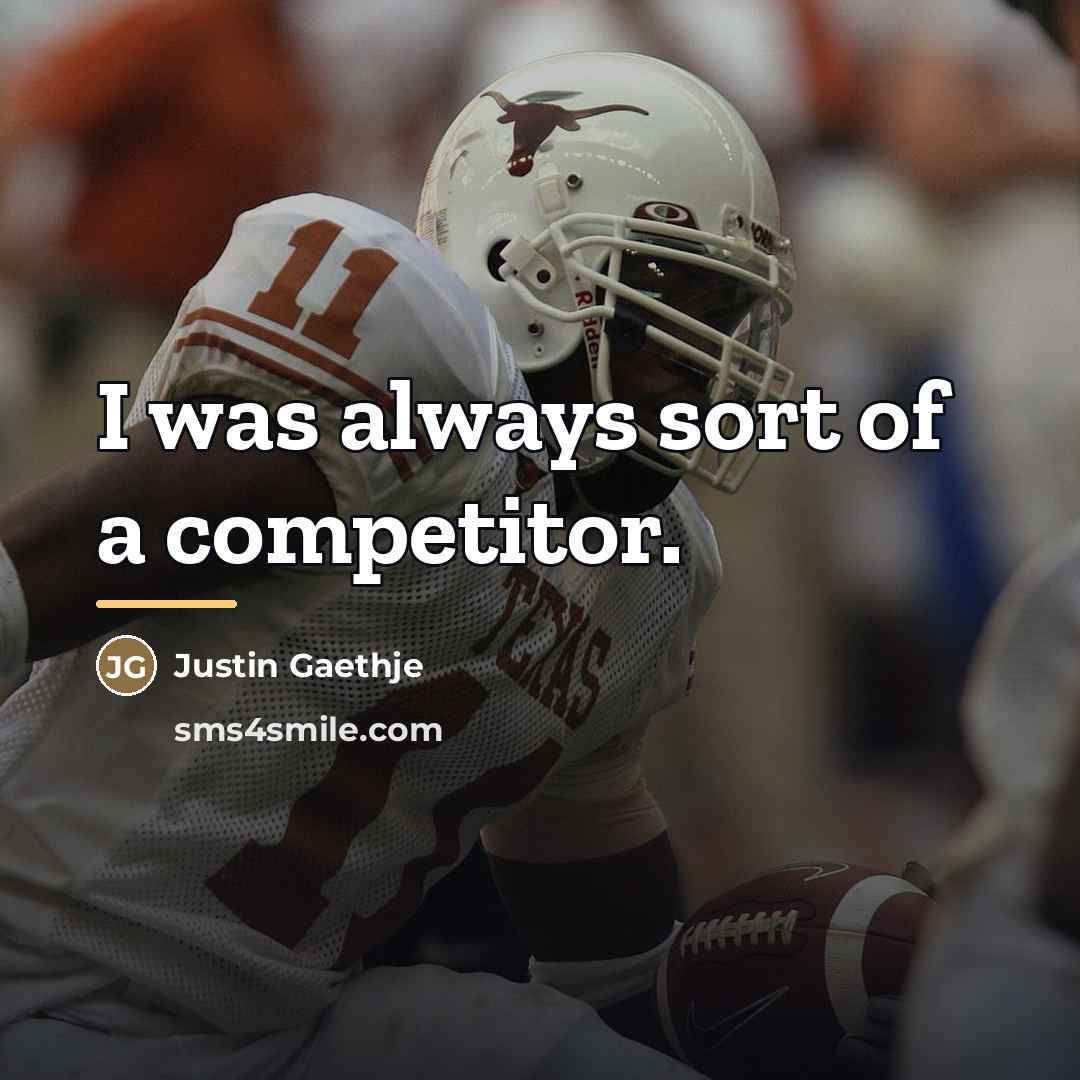 “I was always sort of a competitor.…” quote by Justin Gaethje
