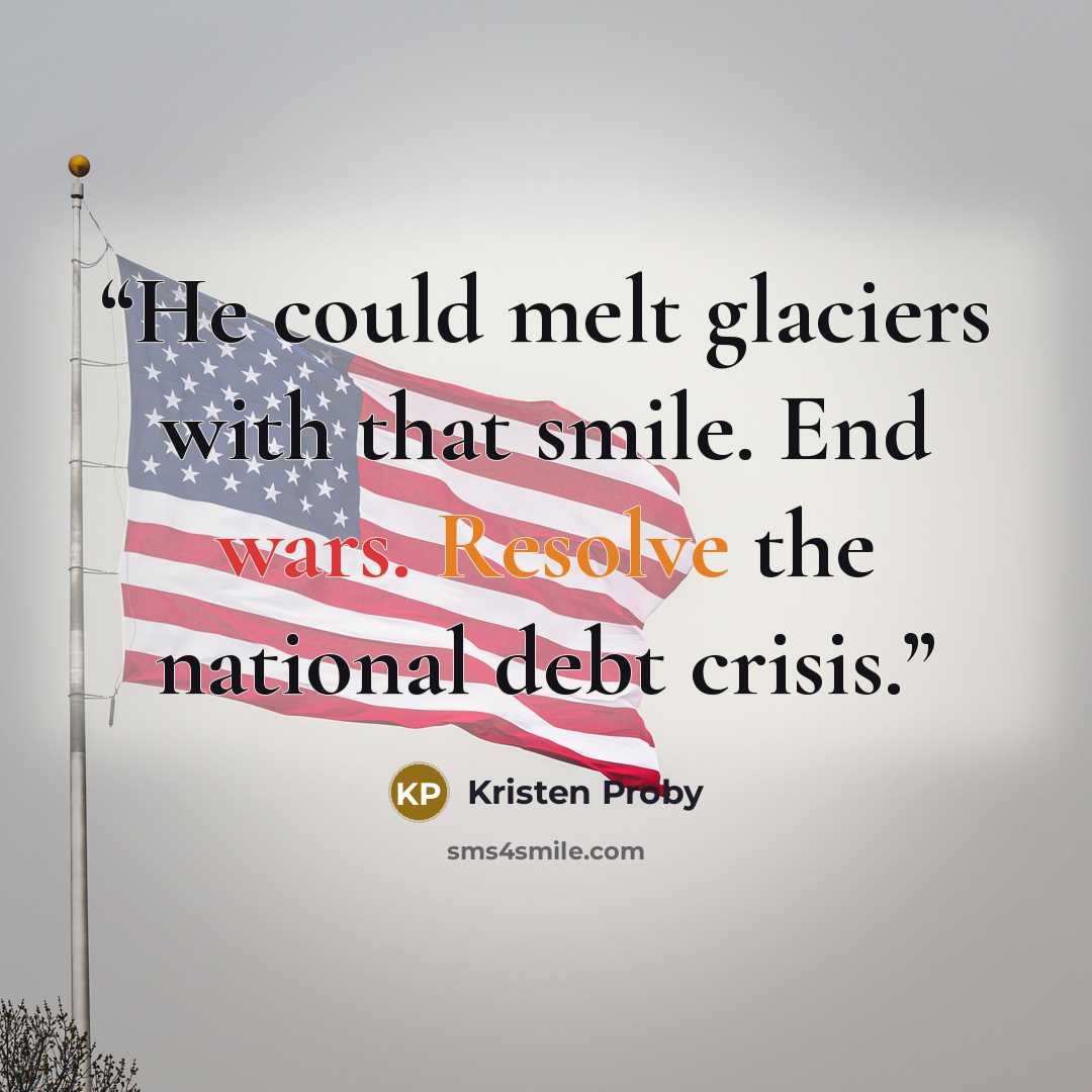 “He could melt glaciers with that smile. End wars. Resolve the national debt crisis.” quote by Kristen Proby