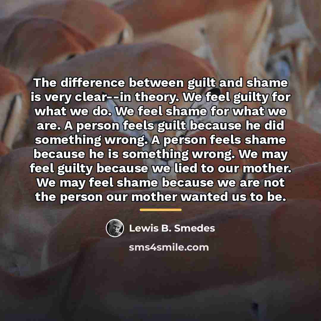 “The difference between guilt and shame is very clear--in theory.…” quote by Lewis B. Smedes