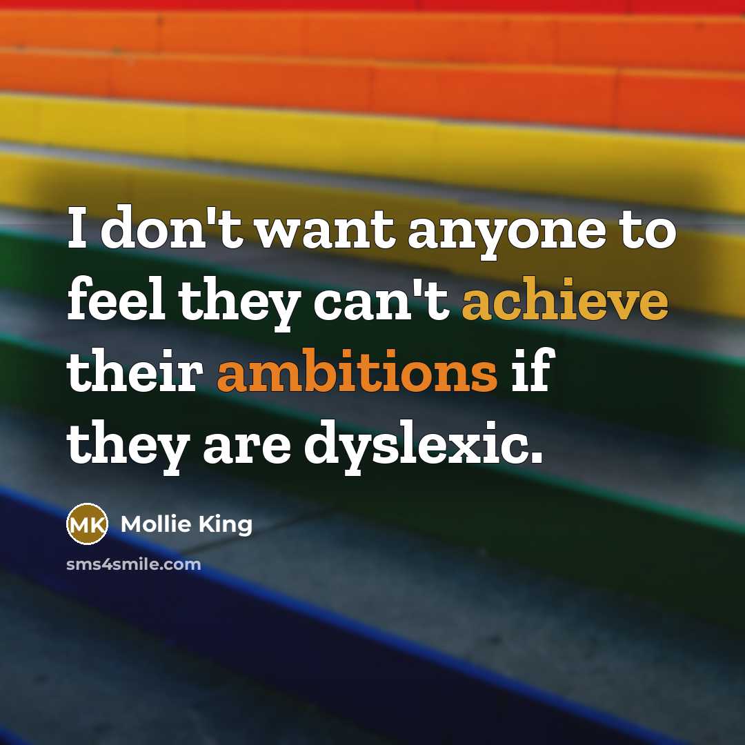 “I don't want anyone to feel they can't achieve their…” quote by Mollie King
