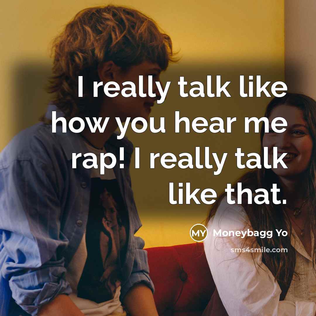 “I really talk like how you hear me rap! I…” quote by Moneybagg Yo