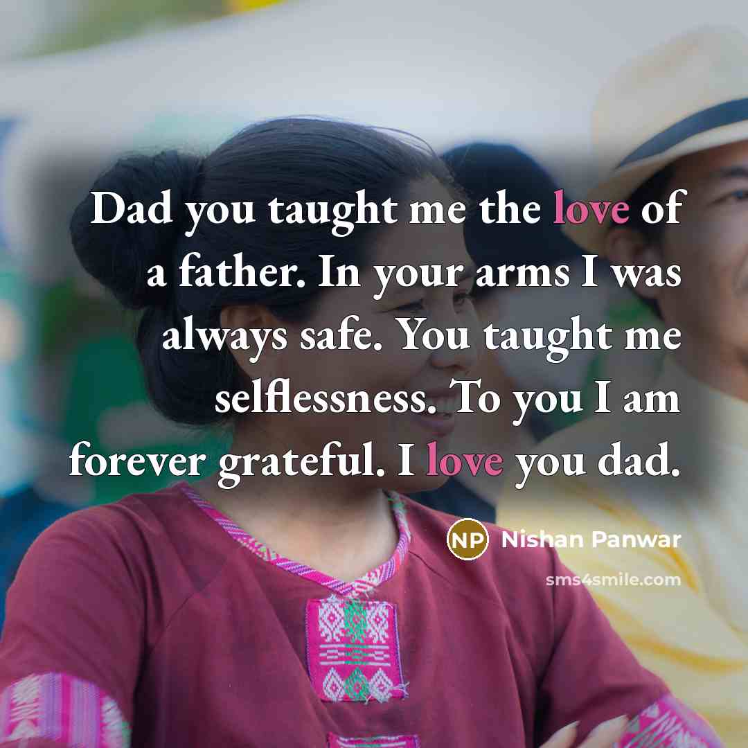 “Dad you taught me the love of a father. In…” quote by Nishan Panwar