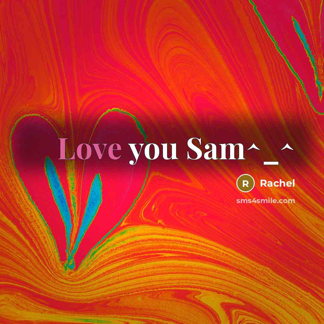 “Love you Sam^_^…” quote by Rachel