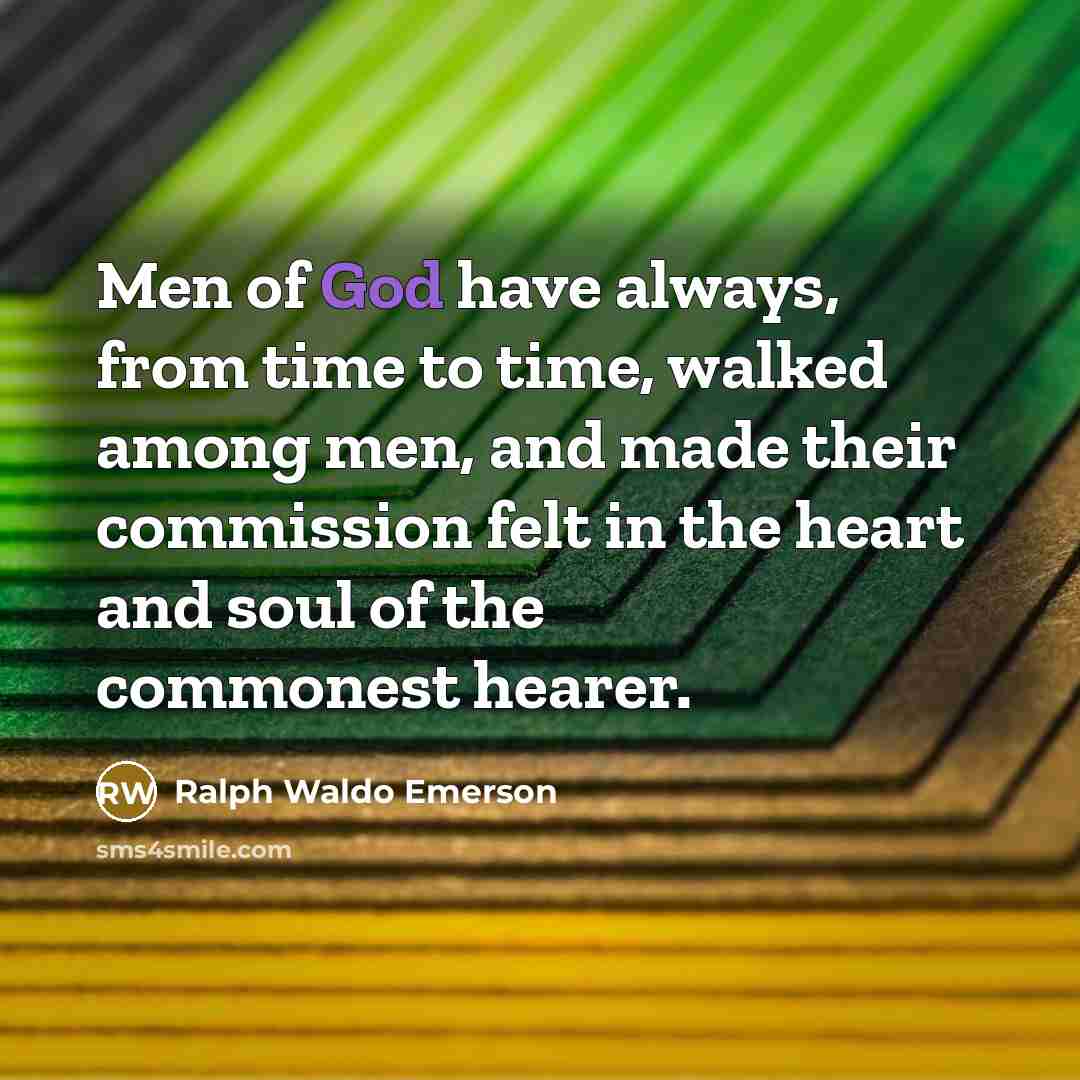 “Men of God have always, from time to time, walked…” quote by Ralph Waldo Emerson
