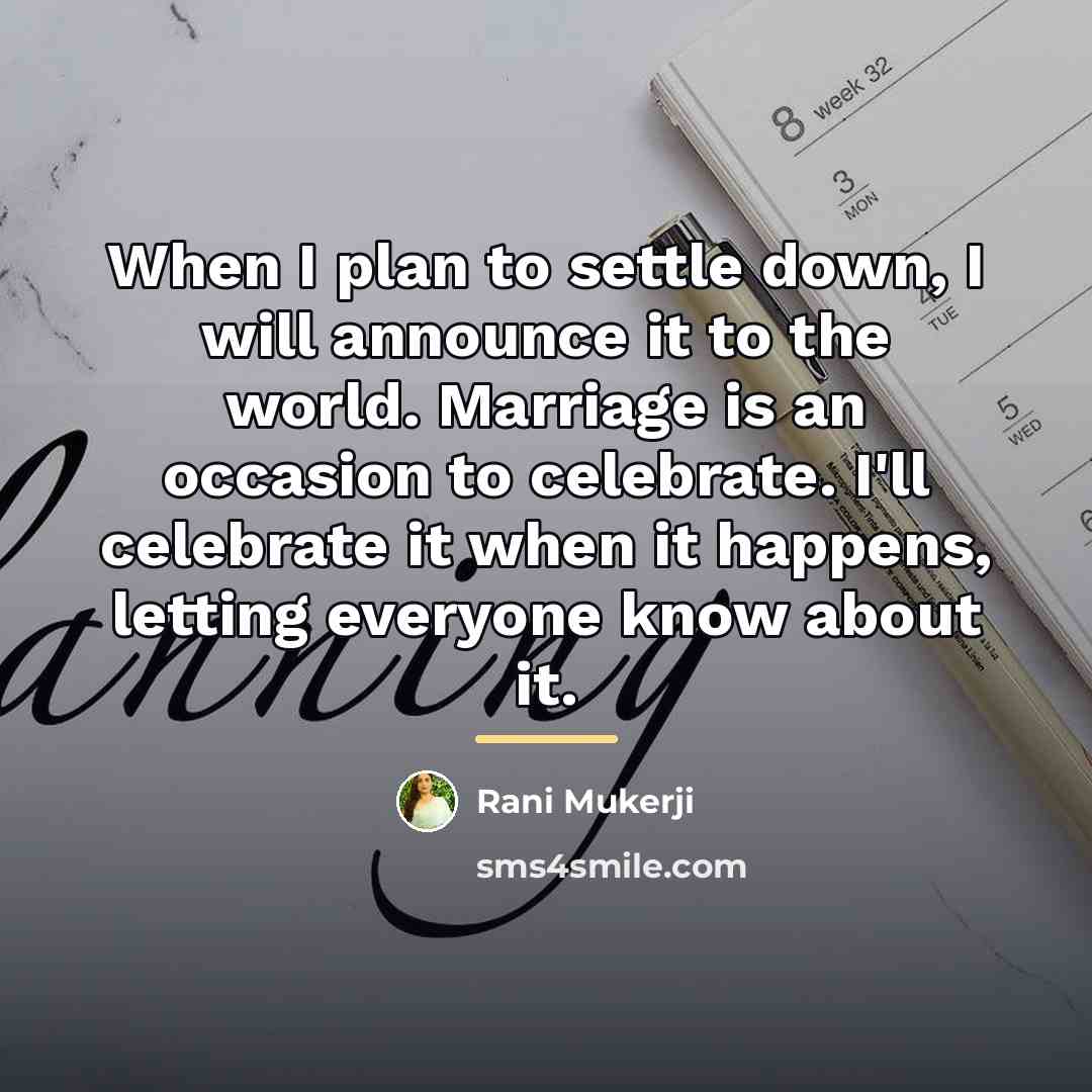 “When I plan to settle down, I will announce it…” quote by Rani Mukerji