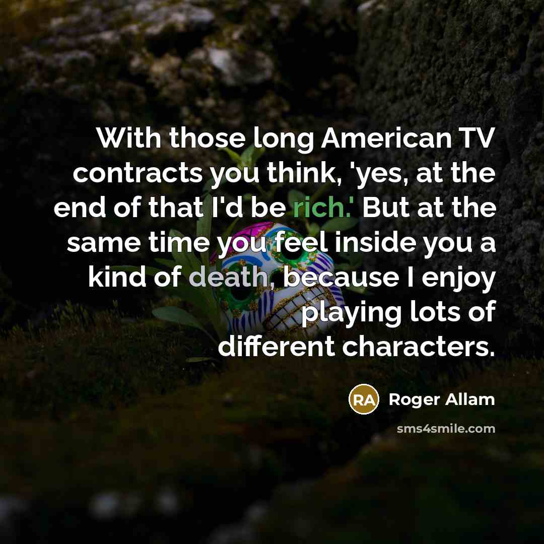 “With those long American TV contracts you think, 'yes, at…” quote by Roger Allam