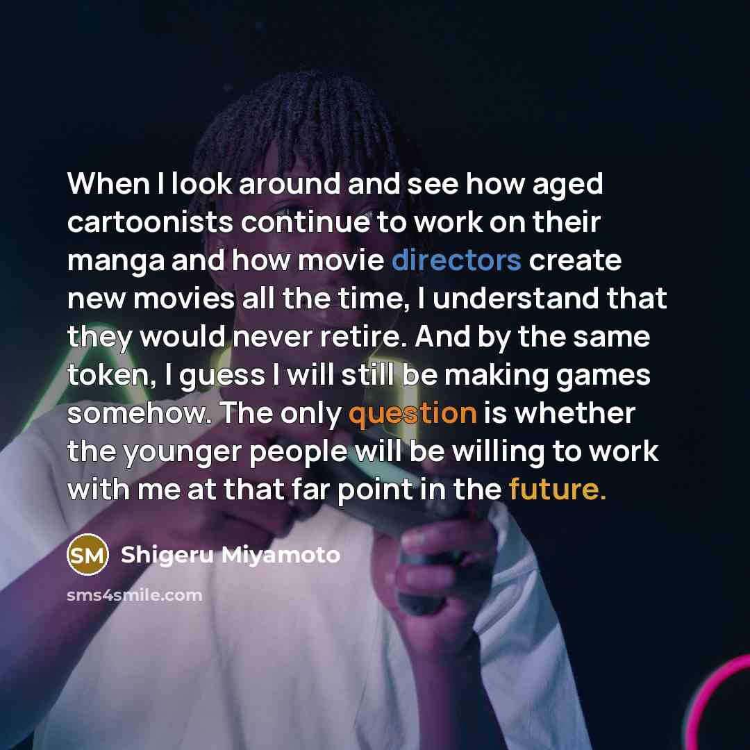 “When I look around and see how aged cartoonists continue…” quote by Shigeru Miyamoto
