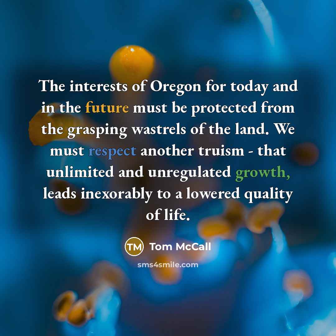 “The interests of Oregon for today and in the future…” quote by Tom McCall