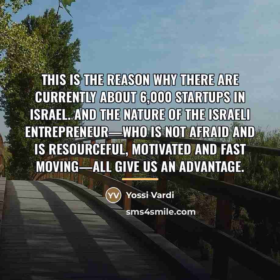 “This is the reason why there are currently about 6,000…” quote by Yossi Vardi