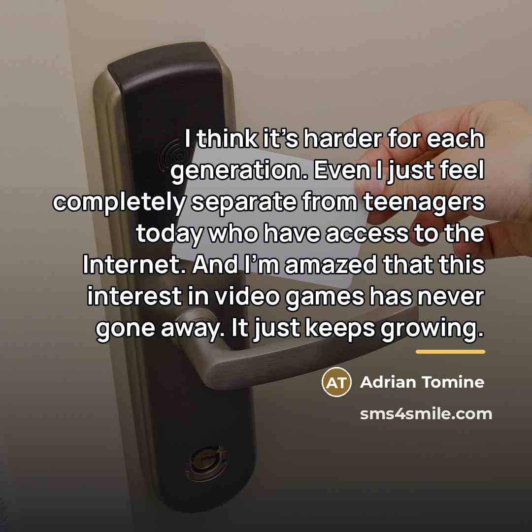 “I think it's harder for each generation. Even I just…” quote by Adrian Tomine