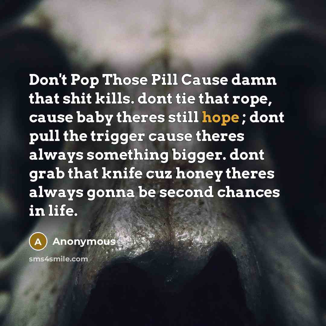 “Don't Pop Those Pill Cause damn that shit kills. dont…” quote by Anonymous