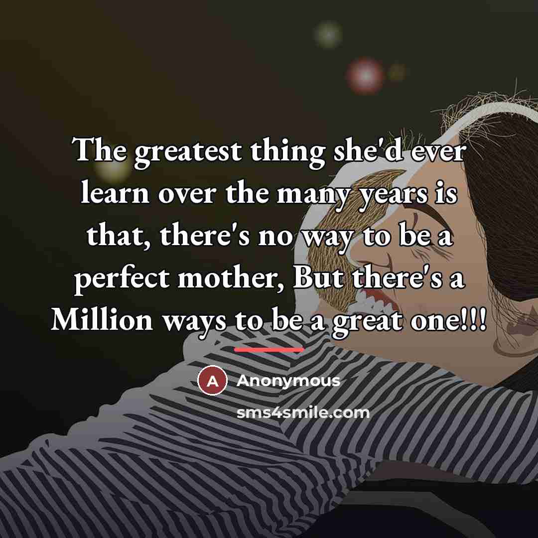 “The greatest thing she'd ever learn over the many years…” quote by Anonymous
